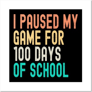 I Paused My Game for 100 Days of School Posters and Art